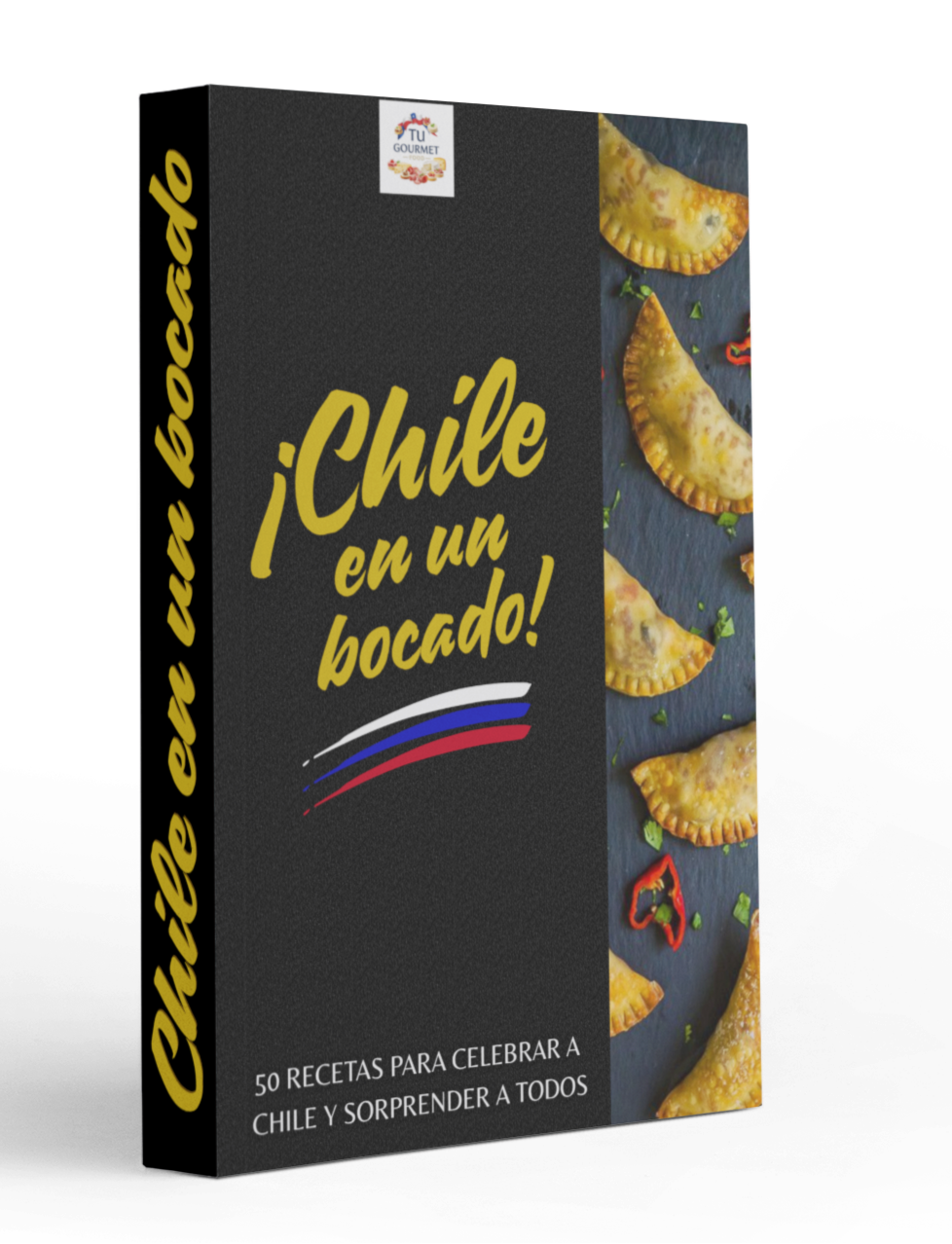 Chile en un Bocado - Fiestas Patrias ¡50 Recetas que Revolucionarán tu 18!
